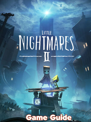 cover image of Little Nightmares 2 Guide & Walkthrough